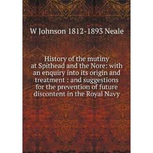  History of the mutiny at Spithead and the Nore with an 