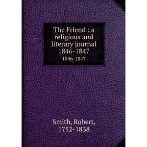   and literary journal. 1846 1847 Robert, 1752 1838 Smith Books