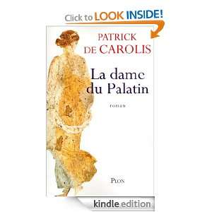 La dame du Palatin (French Edition) PATRICK DE CAROLIS  