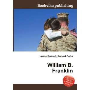  William B. Franklin Ronald Cohn Jesse Russell Books