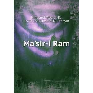   Masir i Ram Abd al Bq, 1570 1637,Hosain, M. Hidayat Nihwand Books