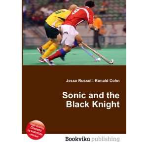  Sonic and the Black Knight Ronald Cohn Jesse Russell 