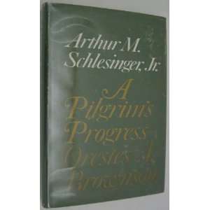   Pilgrims Progress Orestes a. Brownson arthur schlesinger Books