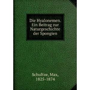   zur Naturgeschichte der Spongien Max, 1825 1874 Schultze Books