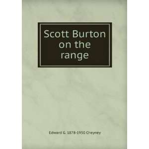   Scott Burton on the range Edward G. 1878 1950 Cheyney Books