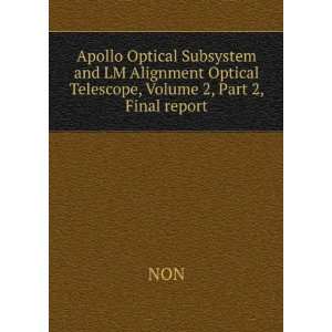   and LM Alignment Optical Telescope, Volume 2, Part 2, Final report