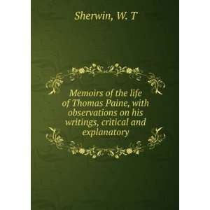   on his writings, critical and explanatory. W. T. Sherwin Books