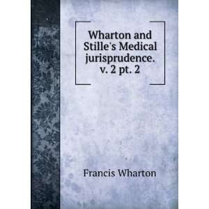  Wharton and Stilles Medical jurisprudence. v. 2 pt. 2. 2 