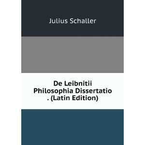   Philosophia Dissertatio . (Latin Edition) Julius Schaller Books