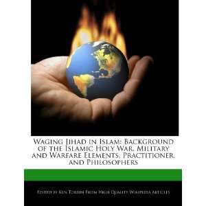  Waging Jihad in Islam Background of the Islamic Holy War 