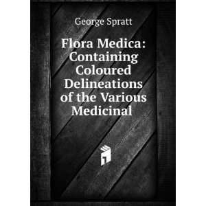   Coloured Delineations of the Various Medicinal . George Spratt Books
