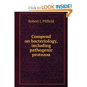   bacteriology, including pathogenic protozoa Robert L Pitfield Books