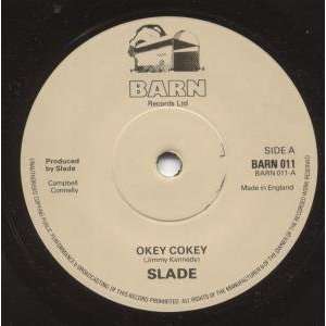 OKEY COKEY 7 INCH (7 VINYL 45) UK BARN SLADE Music