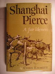 Emmett SHANGHAI PIERCE bio Texas cattle hb dj 1st 1953  