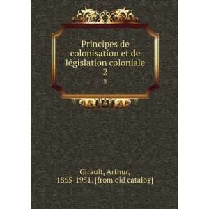  Principes de colonisation et de leÌgislation coloniale. 2 
