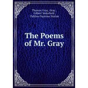   Gray , Gilbert Wakefield , Publius Papinius Statius Thomas Gray Books