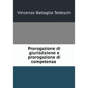   prorogazione di competenza . Vincenzo Battaglia Tedeschi Books