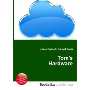  Toms Hardware Ronald Cohn Jesse Russell Books