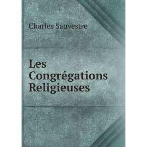  Les CongrÃ©gations Religieuses Charles Sauvestre Books