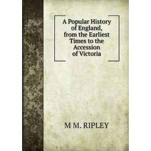   Times to the Accession of Victoria M M. RIPLEY  Books