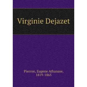    Virginie Dejazet Eugene Athanase, 1819 1865 Pierron Books