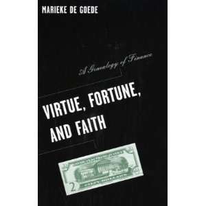  Virtue, Fortune, and Faith A Genealogy of Finance 