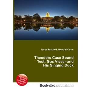    Gus Visser and His Singing Duck Ronald Cohn Jesse Russell Books