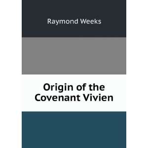  Origin of the Covenant Vivien Raymond Weeks Books