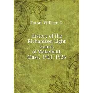   Light Guard, of Wakefield, Mass. 1901 1926 William E. Eaton Books