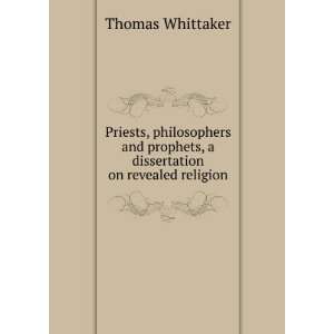   prophets a dissertation on revealed religion Thomas Whittaker Books