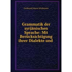   ihrer Dialekte und . Ferdinand Johann Wiedemann Books