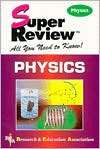 Super Review Physics All You Need to Know, (0878910875), The Staff of 
