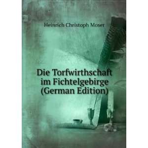   im Fichtelgebirge (German Edition) Heinrich Christoph Moser Books