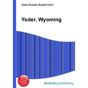  Yoder, Wyoming Ronald Cohn Jesse Russell Books