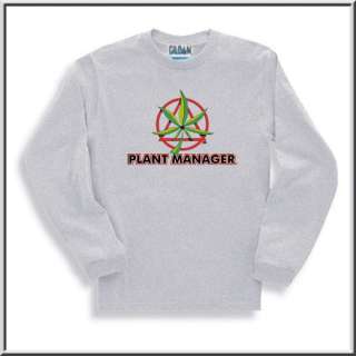 Plant Manager Marijuana Funny Shirt S L,XL,2X,3X,4X,5X  