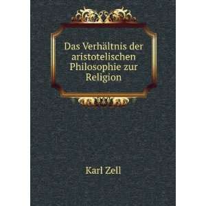   ltnis der aristotelischen Philosophie zur Religion Karl Zell Books