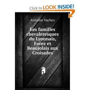   familles chevaleresques du Lyonnais, Forez et Beaujolais aux Croisades