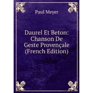  Daurel Et Beton Chanson De Geste ProvenÃ§ale (French 