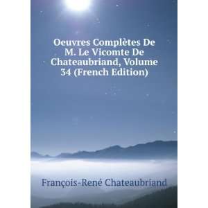 Oeuvres ComplÃ¨tes De M. Le Vicomte De Chateaubriand 