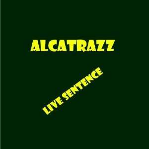  Live Sentence Alcatrazz Music