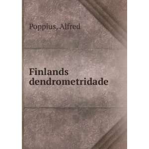  Finlands dendrometridade Alfred Poppius Books