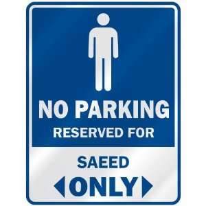   NO PARKING RESEVED FOR SAEED ONLY  PARKING SIGN