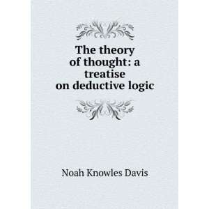   of thought a treatise on deductive logic Noah Knowles Davis Books