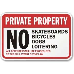  Private Property No Skateboarding Bicycles Dogs Loitering All 