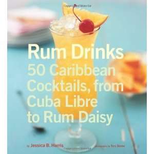  Rum Drinks 50 Caribbean Cocktails, From Cuba Libre to Rum 