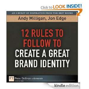 12 Rules to Follow to Create a Great Brand Identity Andy Milligan 