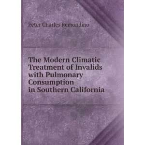 The Modern Climatic Treatment of Invalids with Pulmonary Consumption 
