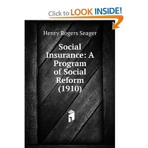  Social Insurance A Program of Social Reform (1910) Henry 