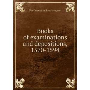  Books of examinations and depositions, 1570 1594 