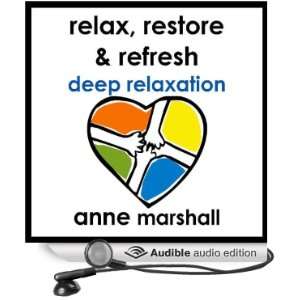   Refresh Deep Relaxation (Audible Audio Edition) Anne Marshall Books